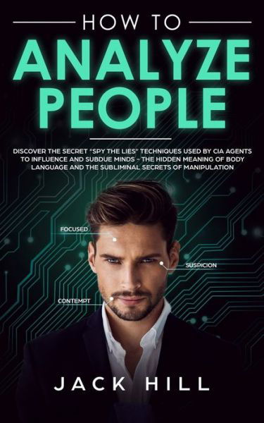 How to Analyze People - Jack Hill - Kirjat - Independently Published - 9781686148101 - tiistai 13. elokuuta 2019