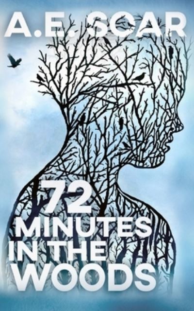 Cover for A E Soar · 72 Minutes in the Woods (Paperback Book) (2019)