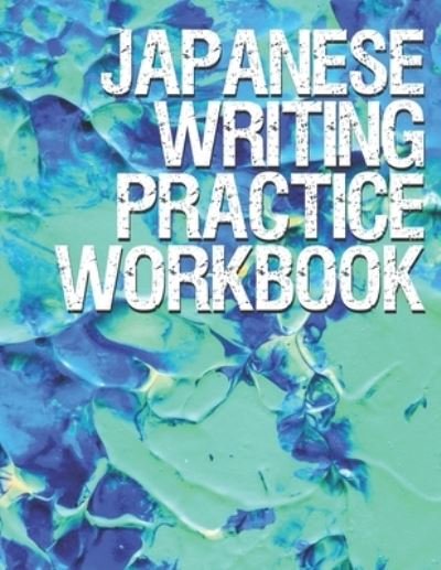 Cover for Fresan Learn Books · Japanese Writing Practice Workbook Genkouyoushi Paper For Writing Japanese Kanji, Kana, Hiragana And Katakana Letters Abstract Blue Design (Paperback Book) (2019)