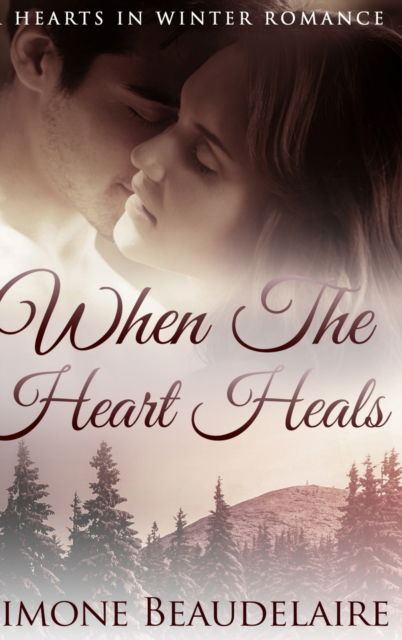 When The Heart Heals - Simone Beaudelaire - Books - Blurb - 9781715848101 - December 22, 2021