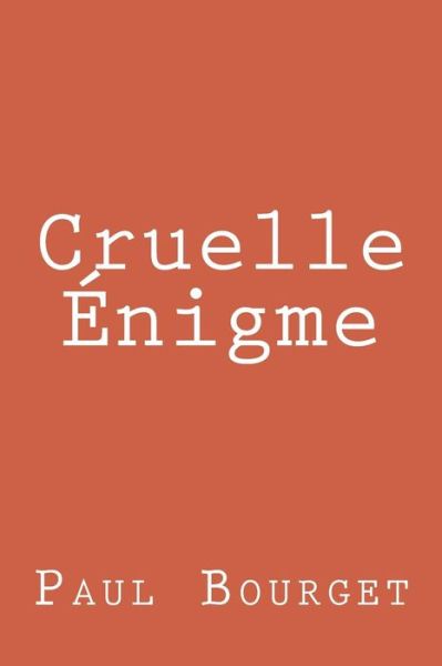 Cover for Paul Bourget · Cruelle Enigme (Pocketbok) (2018)