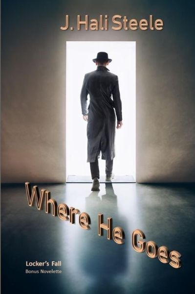 Cover for J Hali Steele · Where He Goes (Paperback Book) (2018)