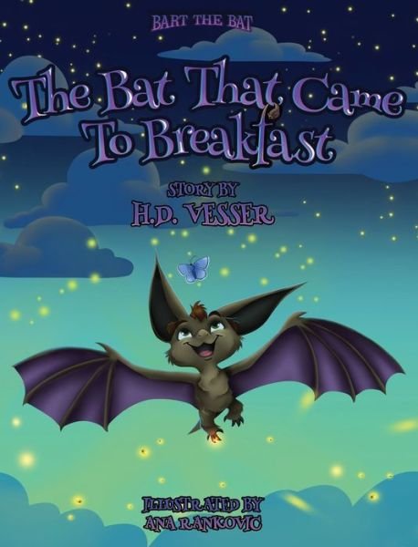 Cover for H D Vesser · The Bat That Came To Breakfast: Bart The Bat - Bart the Bat (Hardcover Book) (2019)
