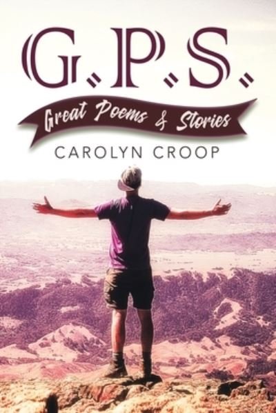 Cover for Carolyn Croop · GPS: Great Poems and Stories (Paperback Book) (2020)