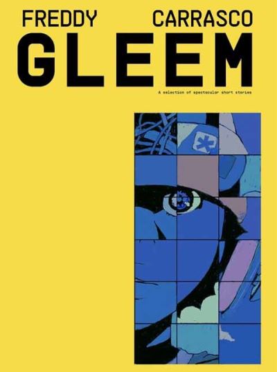 Gleem - Freddy Carrasco - Books - Drawn and Quarterly - 9781770467101 - April 16, 2024