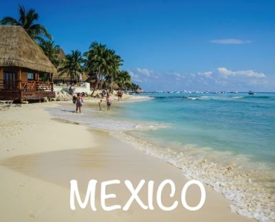 Cover for Mexico: Photography Book - Wanderlust (Hardcover Book) [Travel edition] (2020)