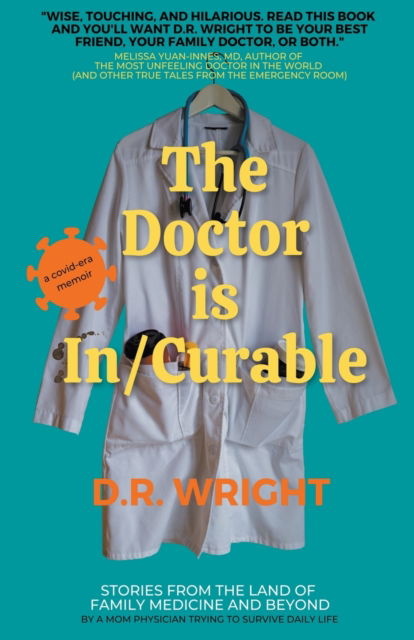The Doctor is In/Curable - D. R. Wright - Books - Draft2digital - 9781778081101 - January 26, 2022