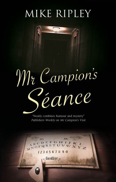 Cover for Ripley, Mike (Contributor) · Mr Campion's Seance - An Albert Campion Mystery (Paperback Book) [Main edition] (2020)