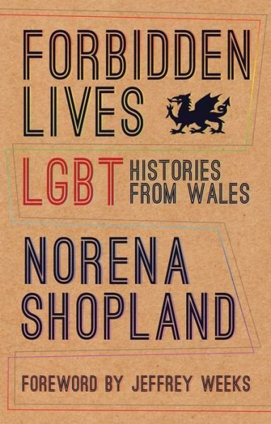 Cover for Norena Shopland · Forbidden Lives: Lesbian, Gay, Bisexual and Transgender Stories from Wales (Pocketbok) (2017)