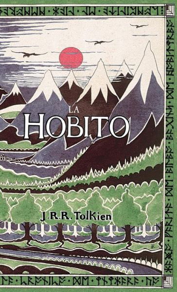 La Hobito, a&#365; , Tien kaj Reen: The Hobbit in Esperanto - J R R Tolkien - Böcker - Evertype - 9781782011101 - 21 september 2015