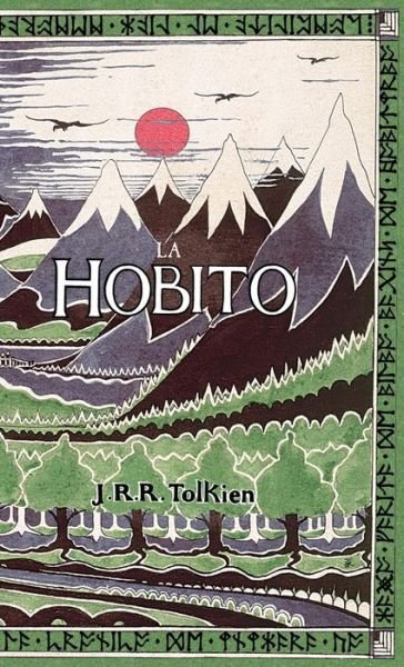 Cover for J R R Tolkien · La Hobito, a&amp;#365; , Tien kaj Reen: The Hobbit in Esperanto (Gebundenes Buch) (2015)