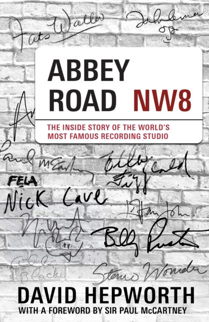 Abbey Road: The Inside Story of the World’s Most Famous Recording Studio (with a foreword by Paul McCartney) - David Hepworth - Böcker - Transworld Publishers Ltd - 9781787636101 - 6 oktober 2022