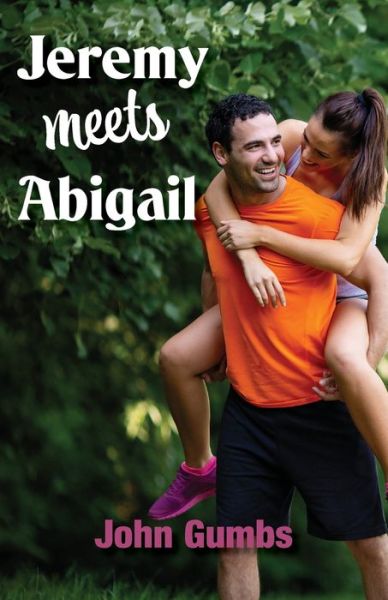 Jeremy and Abigail - John Gumbs - Bücher - Paragon Publishing, Rothersthorpe - 9781787920101 - 25. Mai 2023