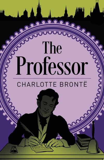 Cover for Charlotte Bronte · The Professor - Arcturus Classics (Paperback Book) (2019)
