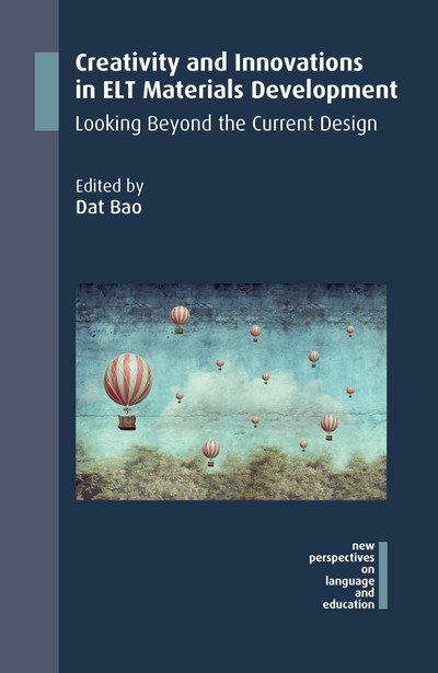 Cover for Dat Bao · Creativity and Innovations in ELT Materials Development: Looking Beyond the Current Design - New Perspectives on Language and Education (Paperback Bog) (2019)