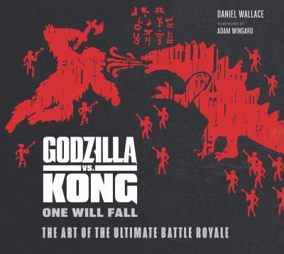 Cover for Daniel Wallace · The Godzilla vs. Kong: One Will Fall: The Art of the Ultimate Battle Royale (Gebundenes Buch) (2021)