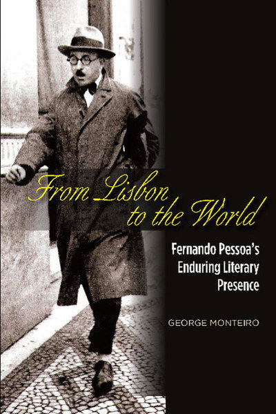 Cover for George Monteiro · From Lisbon to the World: Fernando Pessoas Enduring Literary Presence - The Portuguese-Speaking World (Paperback Book) (2019)