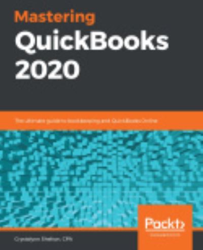 Cover for Crystalynn Shelton · Mastering QuickBooks 2020: The ultimate guide to bookkeeping and QuickBooks Online (Paperback Book) (2019)