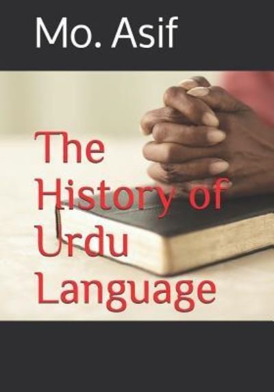 Cover for Mo Asif · The History of Urdu language (Taschenbuch) (2018)