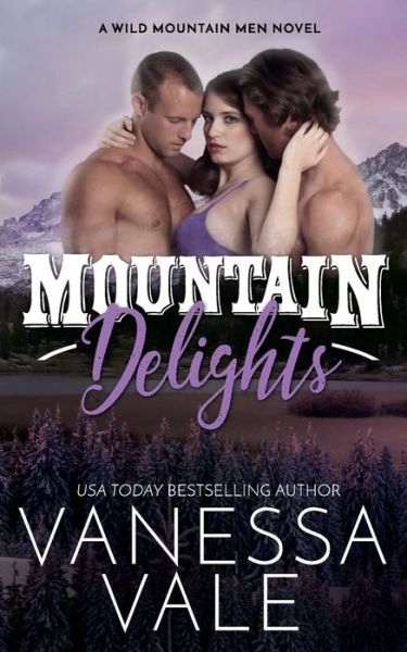 Cover for Vanessa Vale · Mountain Delights (Book) (2019)