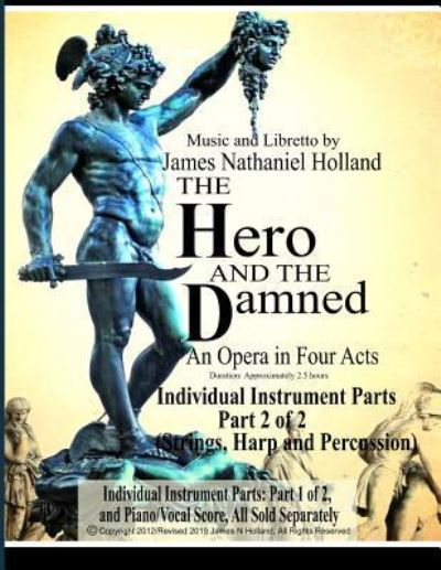 Cover for James Nathaniel Holland · The Hero and the Damned: An Opera in Four Acts, Individual Instrument Parts 2 of 2 (Strings, Harp, and Percussion) - The Hero and the Damned (Perseus and Medusa) Opera (Paperback Bog) (2019)