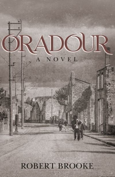 Cover for Robert Brooke · Oradour (Paperback Book) (2021)