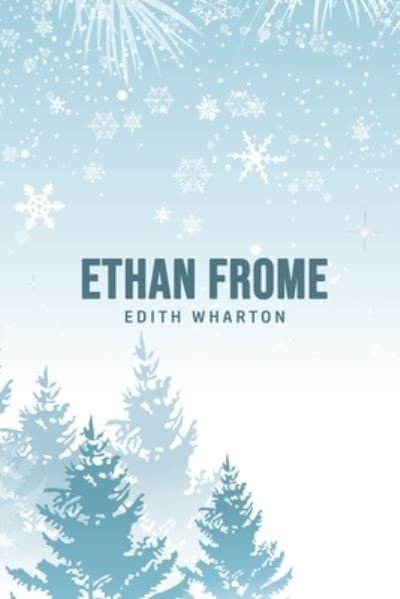 Ethan Frome - Edith Wharton - Books - Barclays Public Books - 9781800607101 - June 26, 2020