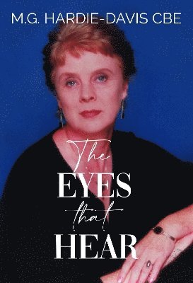 Cover for M.G. Hardie-Davis CBE · The Eyes that Hear (Paperback Book) (2024)