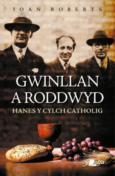 Cover for Ioan Roberts · Gwinllan a Roddwyd - Hanes y Cylch Catholig (Paperback Book) (2021)