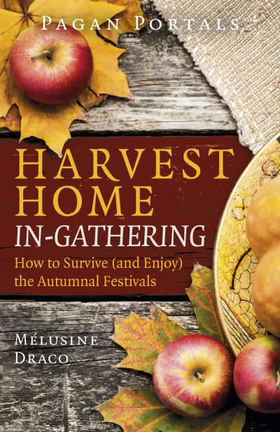 Cover for Melusine Draco · Pagan Portals - Harvest Home: In-Gathering: How to Survive (and Enjoy) the Autumnal Festivals (Paperback Book) (2022)