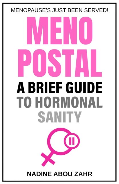 Cover for Nadine Abou Zahr · Menopostal: A Brief Guide to Hormonal Sanity (Paperback Book) (2024)