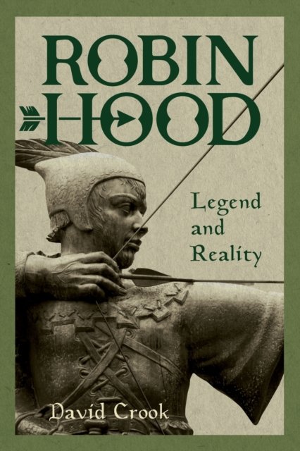 Cover for Crook, David (Contributor) · Robin Hood: Legend and Reality (Paperback Book) (2022)