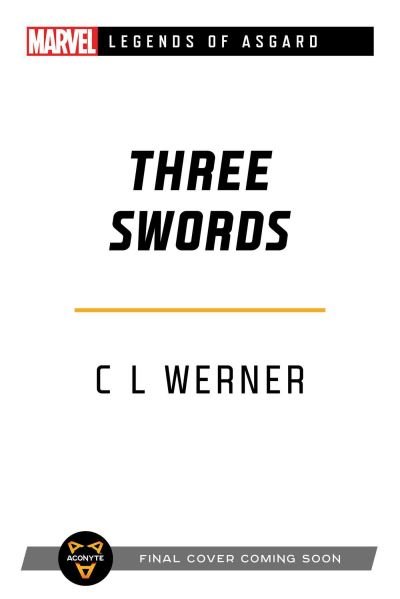 Cover for C L Werner · Three Swords: A Marvel Legends of Asgard Novel - Marvel Legends of Asgard (Paperback Book) [Paperback Original edition] (2022)