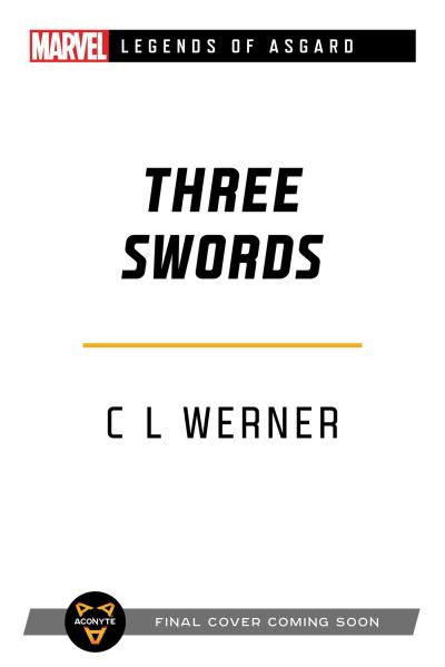 Cover for C L Werner · Three Swords: A Marvel Legends of Asgard Novel - Marvel Legends of Asgard (Pocketbok) [Paperback Original edition] (2022)