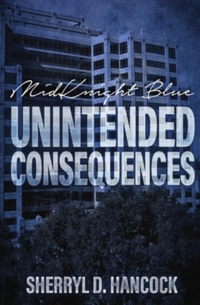 Cover for Sherryl D. Hancock · Unintended Consequences (Book) (2022)