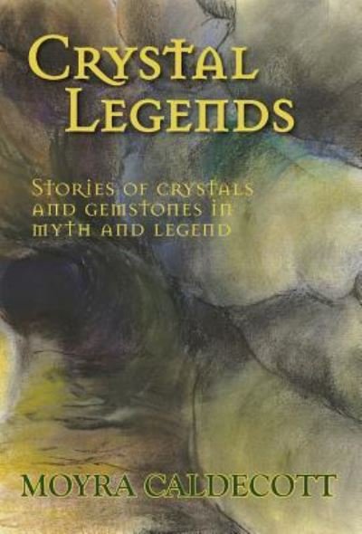Cover for Moyra Caldecott · Crystal Legends (Innbunden bok) (2018)