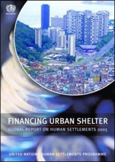 Cover for Un-Habitat · Financing Urban Shelter: Global Report on Human Settlements 2005 (Inbunden Bok) (2005)