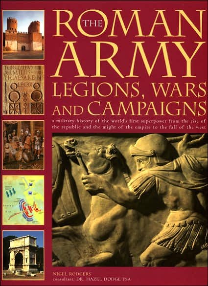 Cover for Nigel Rodgers · The Roman Army: Legions, Wars and Campaigns (Paperback Bog) (2005)