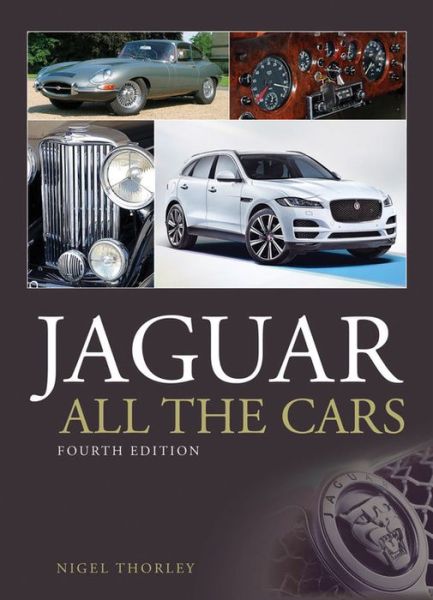 Cover for Nigel Thorley · Jaguar - All the Cars (Hardcover Book) [4 Revised edition] (2016)