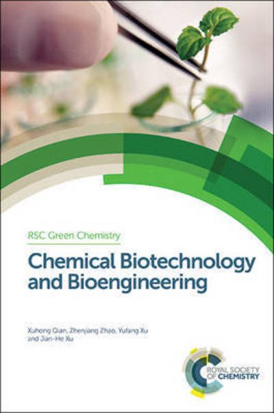 Cover for Qian, Xuhong (East China University of Science and Technology, China) · Chemical Biotechnology and Bioengineering - Green Chemistry Series (Hardcover bog) (2015)