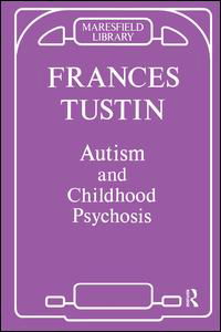 Cover for Frances Tustin · Autism and Childhood Psychosis (Pocketbok) (1995)