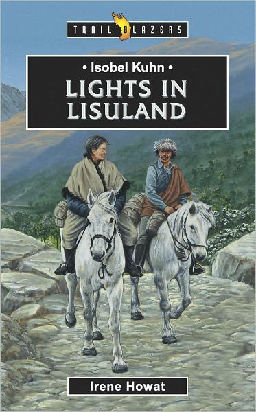 Cover for Irene Howat · Isobel Kuhn: Lights in Lisuland - Trail Blazers (Paperback Book) [Revised edition] (2015)
