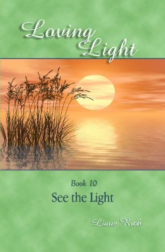 Cover for Liane Rich · Loving Light Book 10, See the Light (Paperback Book) (2009)