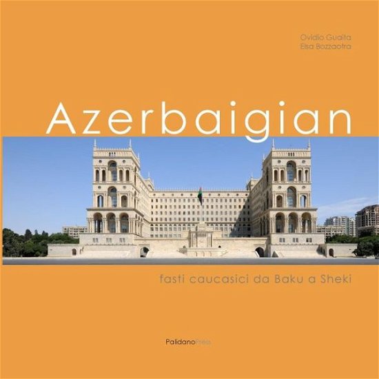 Cover for Elsa Bozzaotra · Azerbaigian: Fasti Caucasici Da Baku a Sheki (Paperback Bog) [Italian edition] (2014)
