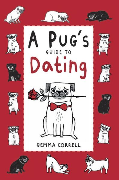 Cover for Gemma Correll · A Pug's Guide to Dating (Hardcover Book) (2013)