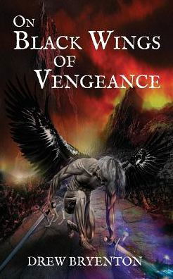 Cover for Drew Bryenton · On Black Wings of Vengeance (Paperback Book) (2015)