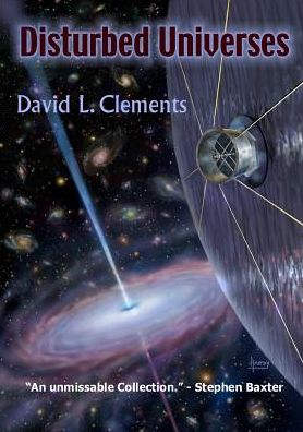 Cover for David L. Clements · Disturbed Universes (Paperback Book) (2016)