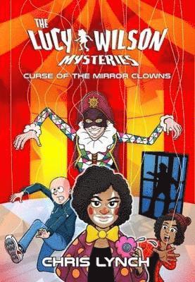 Cover for Chris Lynch · The Lucy Wilson Mysteries: Curse of the Mirror Clowns (Paperback Book) (2018)