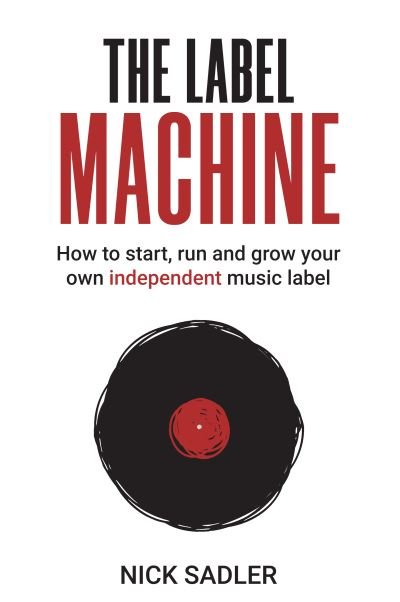 Cover for Nick Sadler · The Label Machine (Paperback Book) (2021)
