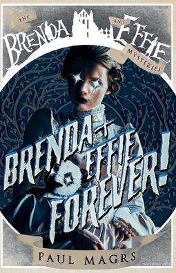 Cover for Paul Magrs · Brenda and Effie Forever! - Brenda and Effie Mysteries (Taschenbuch) [2 Revised edition] (2020)